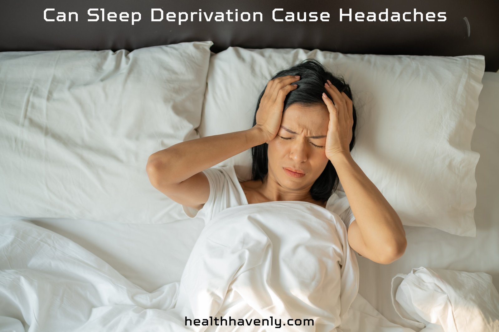Can Sleep Deprivation Cause Headaches? The Surprising Link You Need to Know