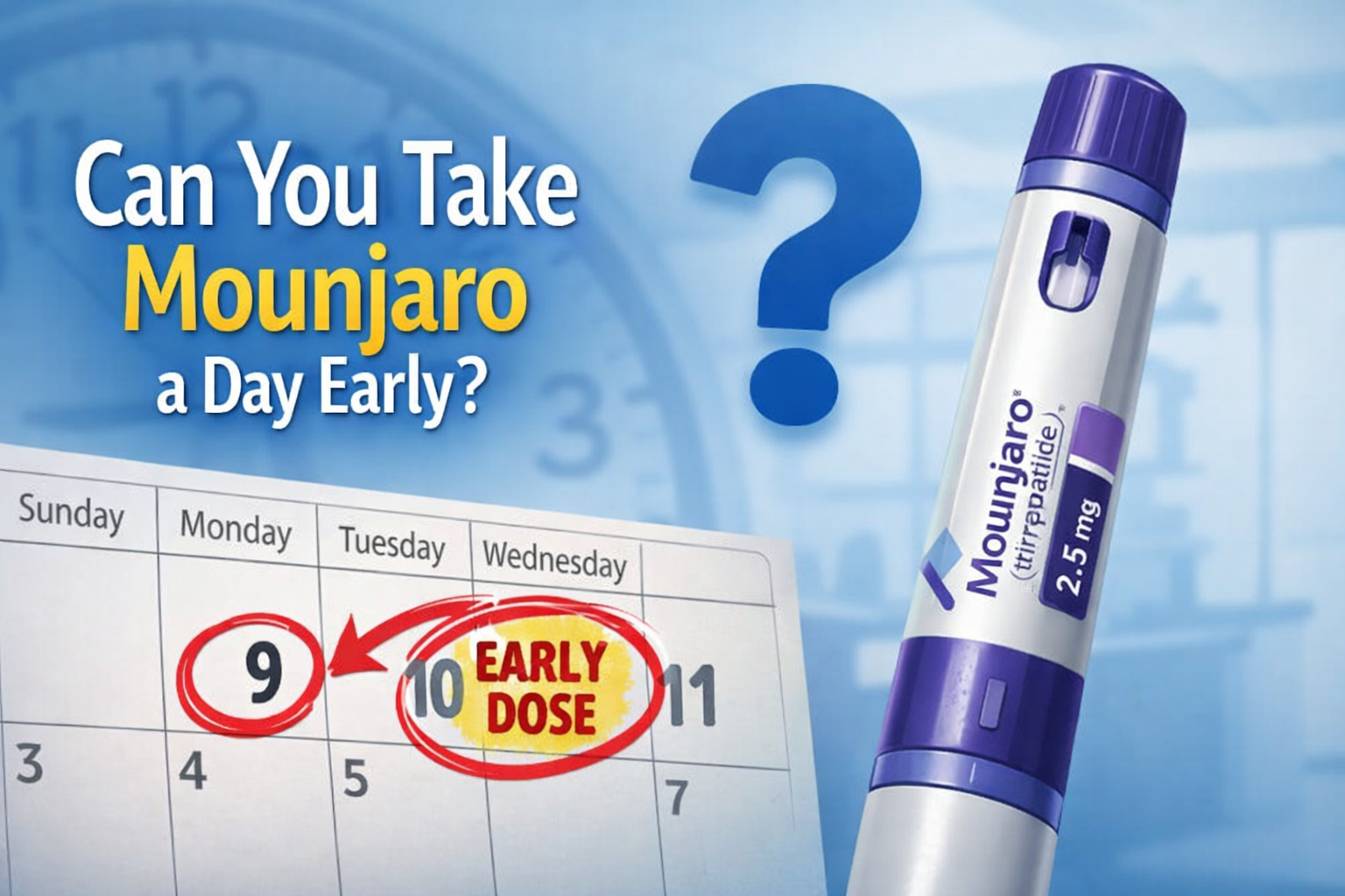 Can You Take Mounjaro a Day Early? What You Need to Know Before Changing Your Schedule
